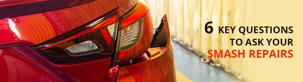 Six Key Questions to Ask your Smash Repairs Before You Hire